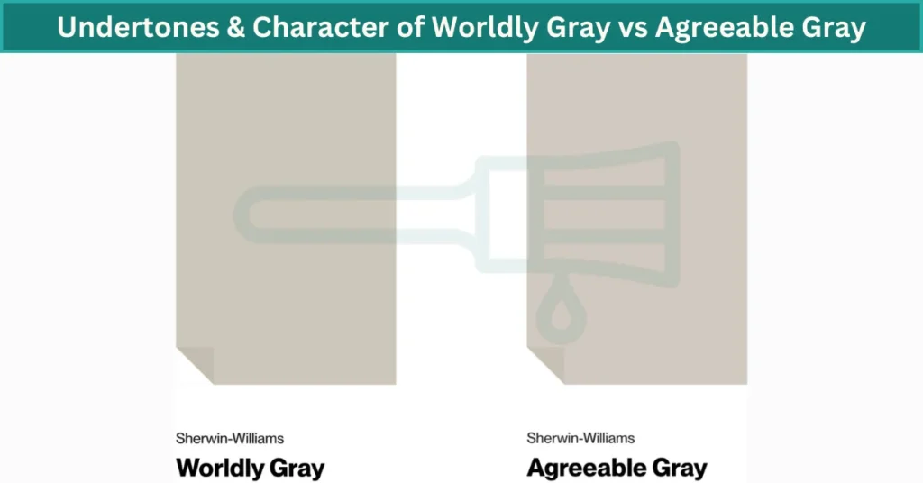 Undertones & Character of Worldly Gray vs Agreeable Gray