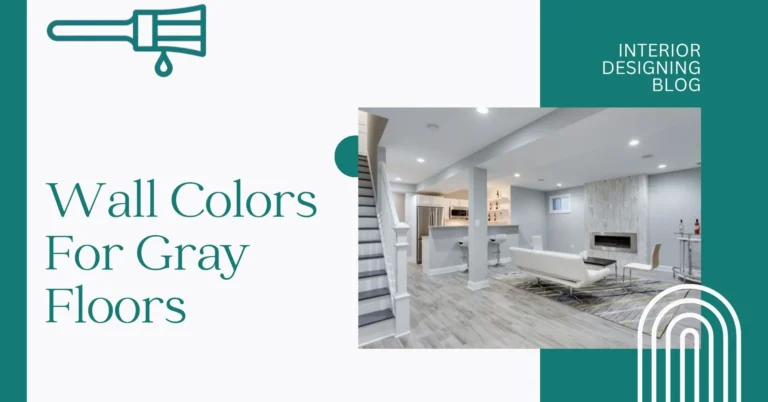 Wall Colors For Gray Floors